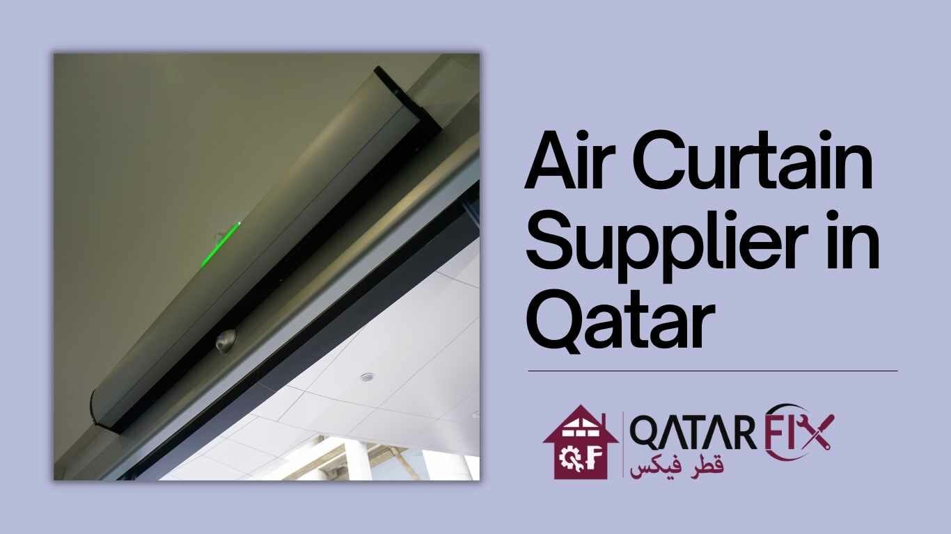 Air Curtain Supplier in Qatar - Qatarfix.com : Curtains,Ac,Gypsum Board,Plumbing,Electric,Construction Services Provider in Doha Qatar.