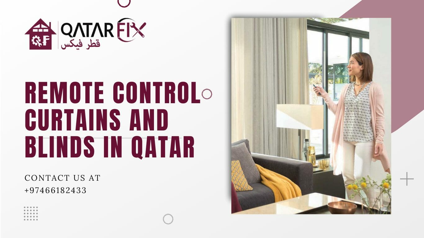 Remote Control Curtains and Blinds in Qatar: QatarFix Leads the Way - Qatarfix.com : Curtains,Ac,Gypsum Board,Plumbing,Electric,Construction Services Provider in Doha Qatar.