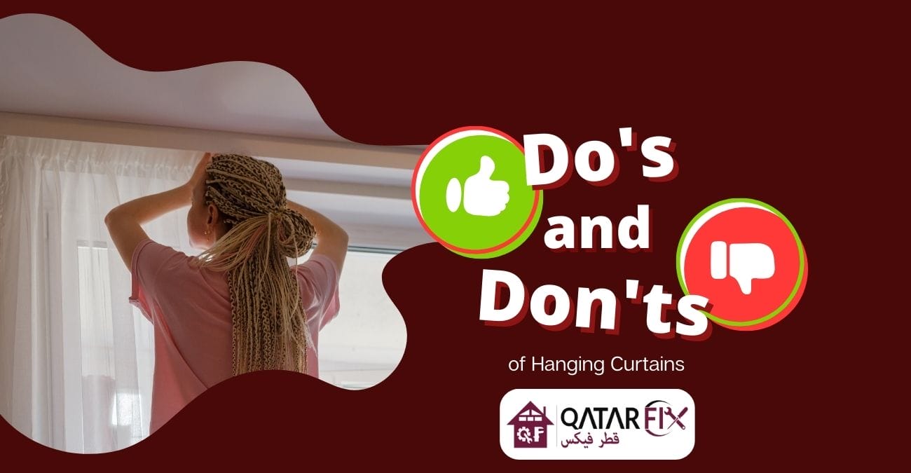 Do's and Don'ts of Hanging Curtains - Qatarfix.com : Curtains,Ac,Gypsum Board,Plumbing,Electric,Construction Services Provider in Doha Qatar.